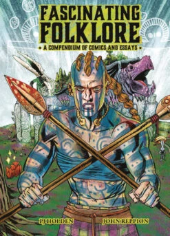 Fascinating Folklore: A Compendium Of Comics & Essays (Hardcover)