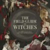 Field Guide To Witches: An Artist's Grimoire Of 20 Witches & Their Worlds (Hardcover) 1 Field Guide To Witches: An Artist's Grimoire Of 20 Witches & Their Worlds (Hardcover) -Outlet Toy Store fe6e3b412d9e6c5968a31d8d671dac64b31e